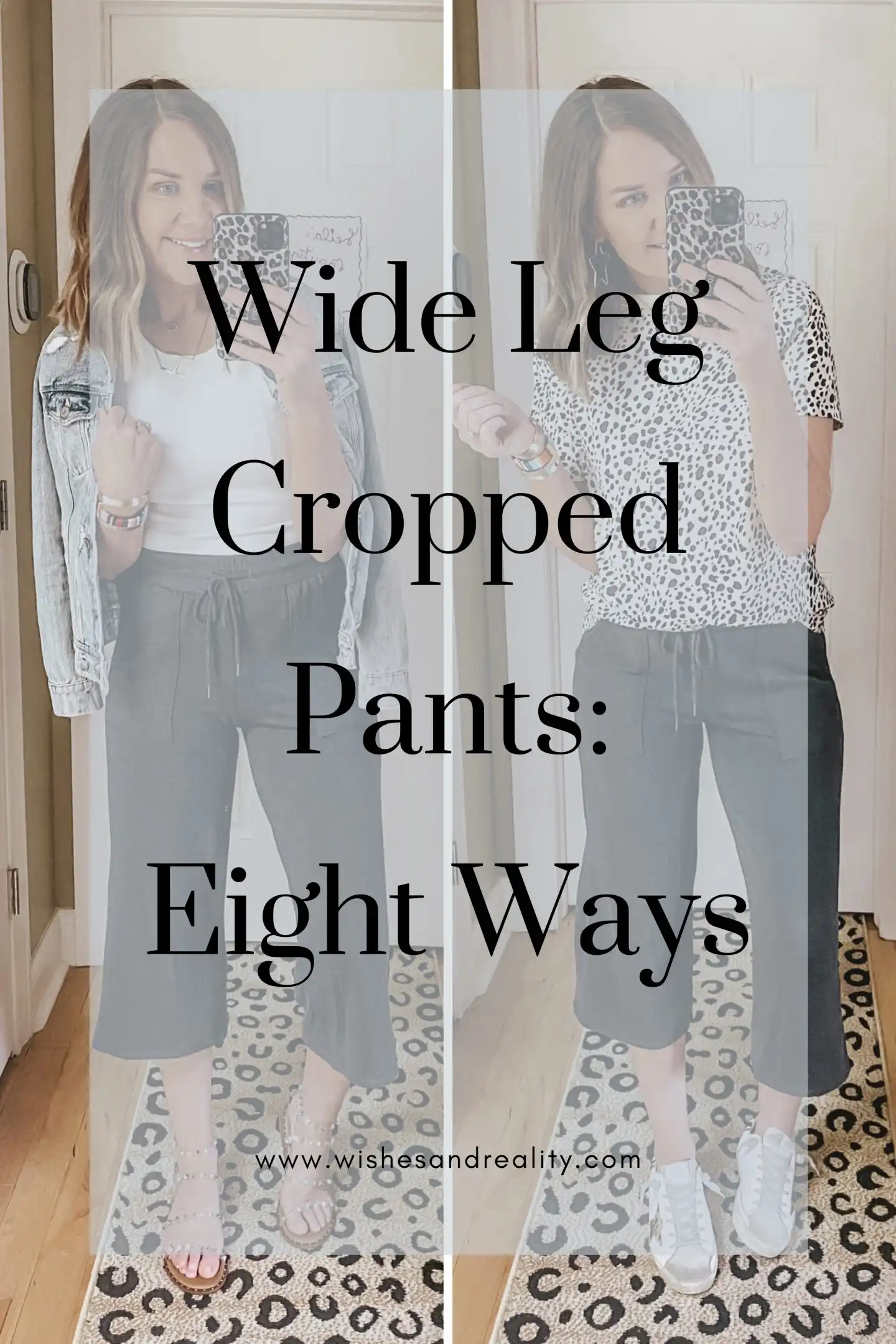 Cropped Wide Leg Pants: Eight Ways - Wishes & Reality